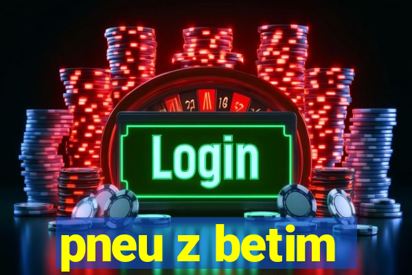 pneu z betim